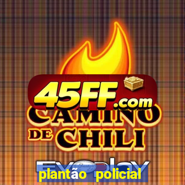 plantão policial manaus hoje